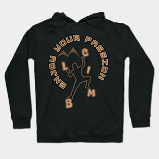 Climb - Enjoy your passion, the silhouette of a climber and the brown outline of the mountains in the distance Hoodie